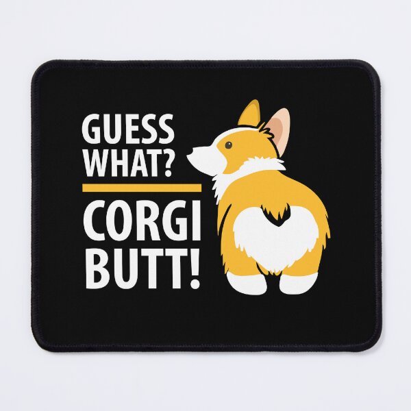 Item preview, Guess What Corgi Butt designed and sold by Nostalgia-Lab.