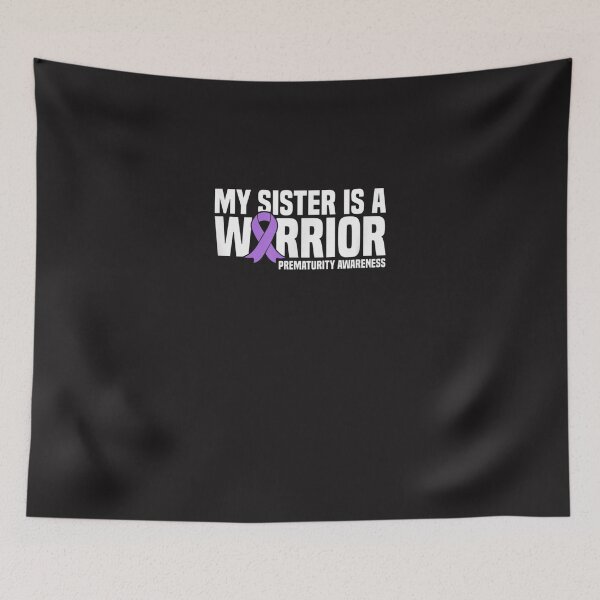 Item preview, My Sister is a Warrior NICU Prematurity Awareness designed and sold by luczkimudin.