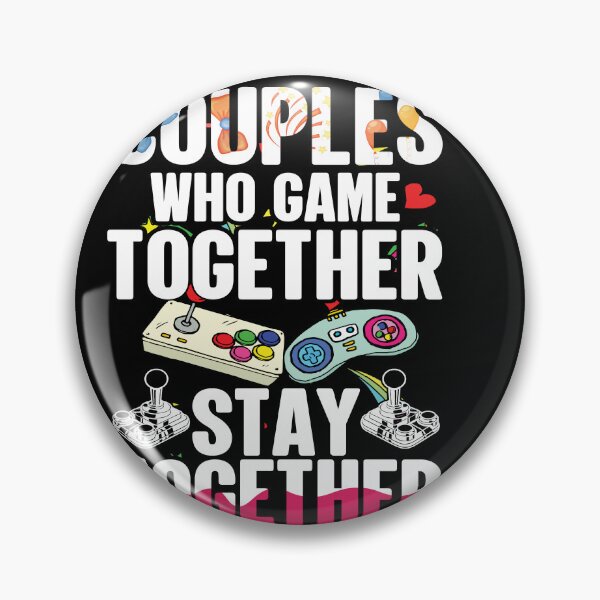 Item preview, Couples who game tgether stay together designed and sold by Fislux.