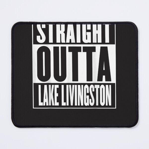 Item preview, Lake Livingston - Straight Outta Lake Livingston designed and sold by opherufsmtih.