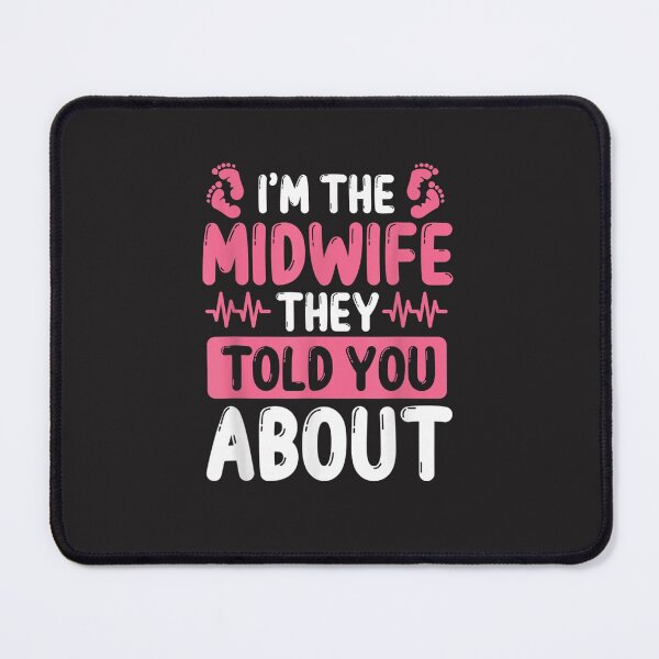 Item preview, Midwife they told you about Baby Catcher Midwifery designed and sold by laddenjksplan.