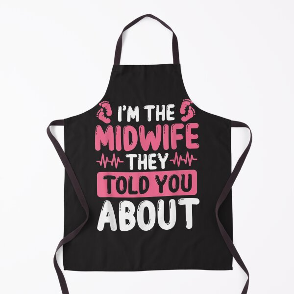 Item preview, Midwife they told you about Baby Catcher Midwifery designed and sold by laddenjksplan.