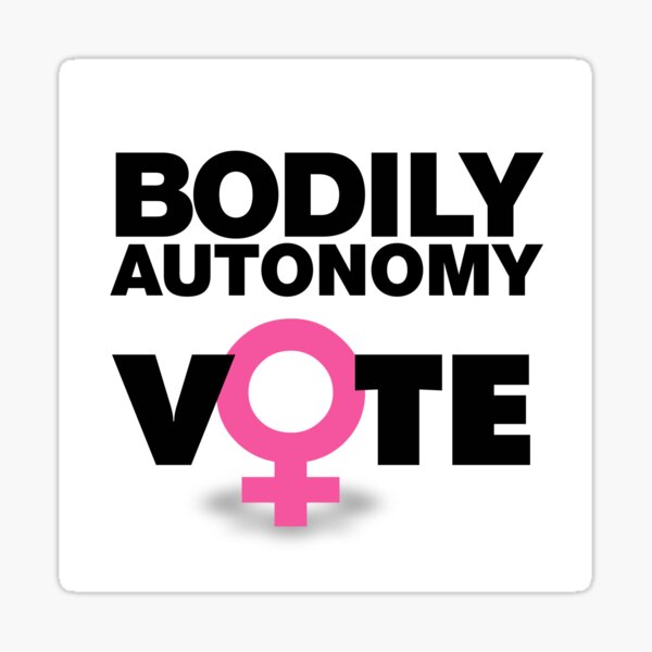 "Bodily Autonomy The Right of Every Person in the U.S." Sticker by