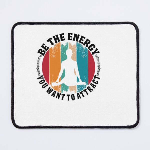 Item preview, Be the energy you want to attract designed and sold by Fislux.