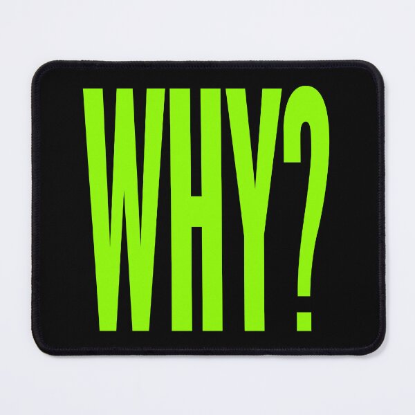 Item preview, WHY? v.5 designed and sold by x1brett.