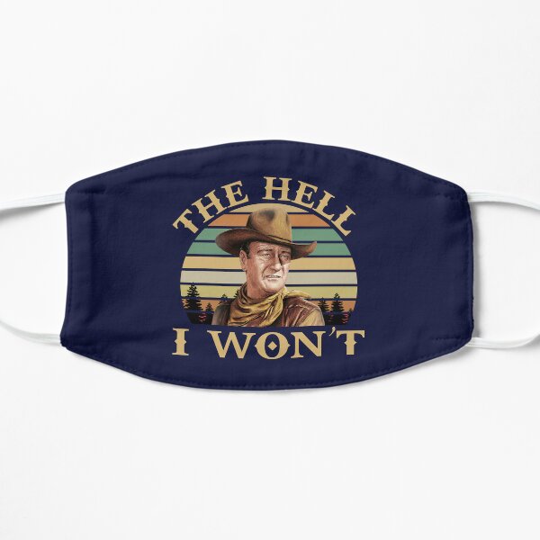 John Wayne The Hell I Won't Retro Vintage Unisex Retro Gift For You And Your Friendsf Flat Mask