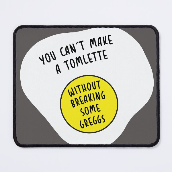 Item preview, You can't make a Tomelette without breaking some Greggs designed and sold by KMIKBAL7.
