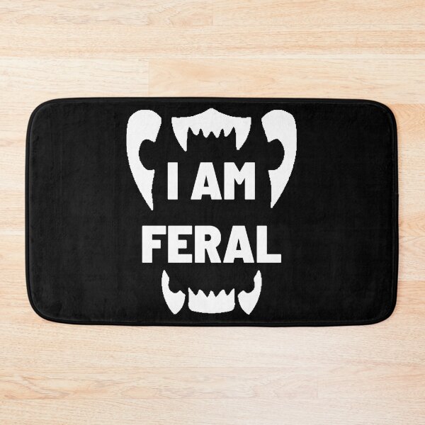 Item preview, I Am Feral designed and sold by Denti Kanys ⭐⭐⭐⭐⭐.