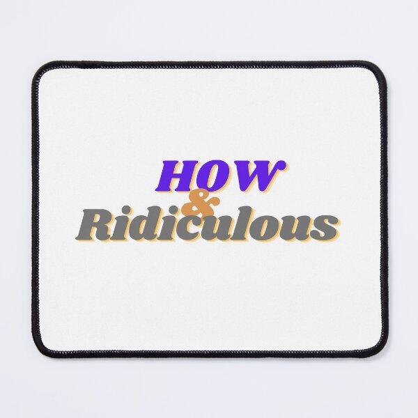 Item preview, How Ridiculous design 2022 designed and sold by zhaipeiling.