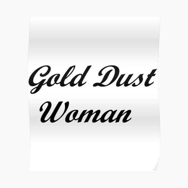 gold dust woman Poster