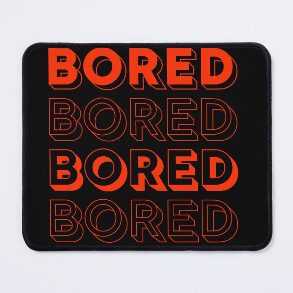 Item preview, Bored designed and sold by stupidpotato1.