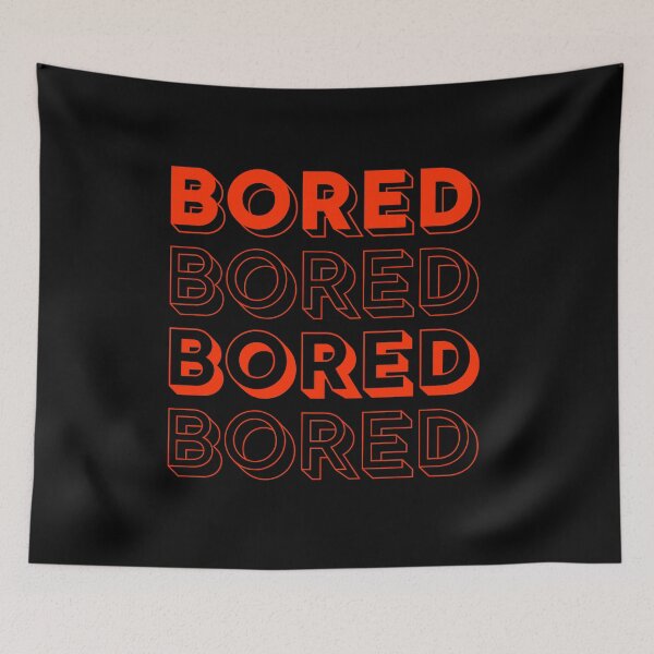 Item preview, Bored  designed and sold by stupidpotato1.