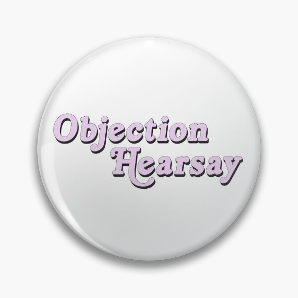 Item preview, OBJECTION, HEARSAY designed and sold by Kev Prescott.