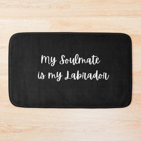 Item preview, My soulmate is my labrador. designed and sold by Doggymadness.