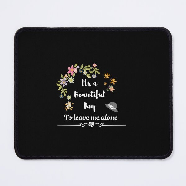 Item preview, It's A Beautiful Day To Leave Me Alone Introvert, Sarcastic, Funny Family designed and sold by AllYourDesigns.