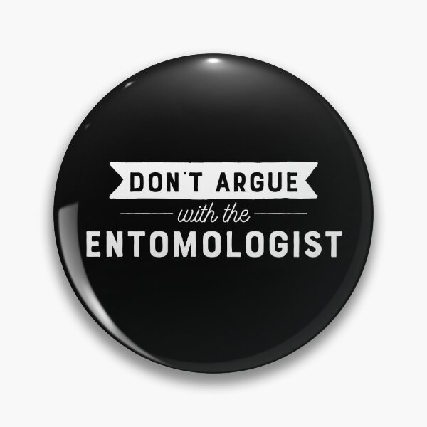 Item preview, Don't Argue With The Entomologist designed and sold by teesaurus.