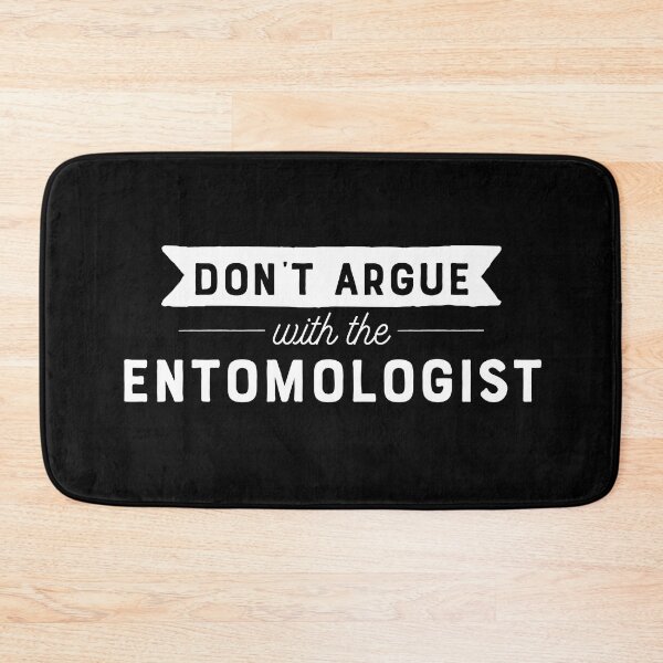 Item preview, Don't Argue With The Entomologist designed and sold by teesaurus.