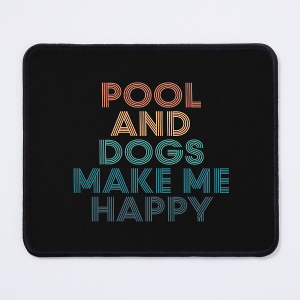 Item preview, Pool And Dogs Make Me Happy- Gift for Pool & Dogs Fans designed and sold by kindxinn.