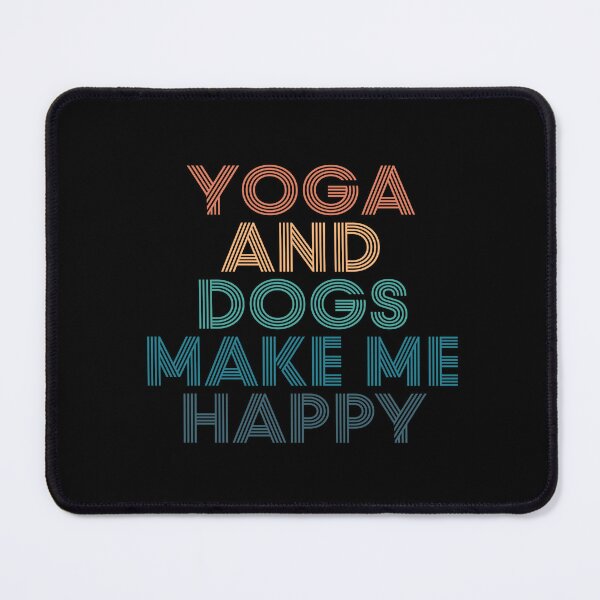 Item preview, Yoga And Dogs Make Me Happy- Gift for Yoga & Dogs Fans designed and sold by kindxinn.