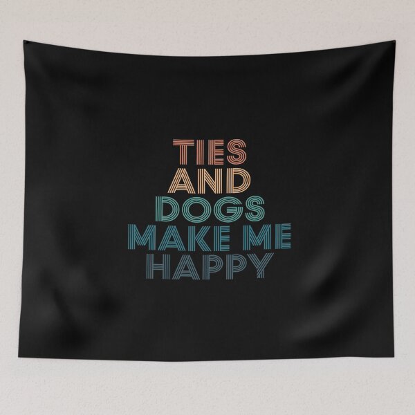 Item preview, Ties And Dogs Make Me Happy- Gift for Ties & Dogs Fans designed and sold by kindxinn.