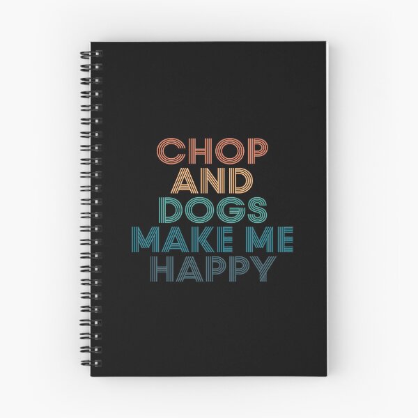 Item preview, Chop And Dogs Make Me Happy- Gift for Chop & Dogs Fans designed and sold by kindxinn.