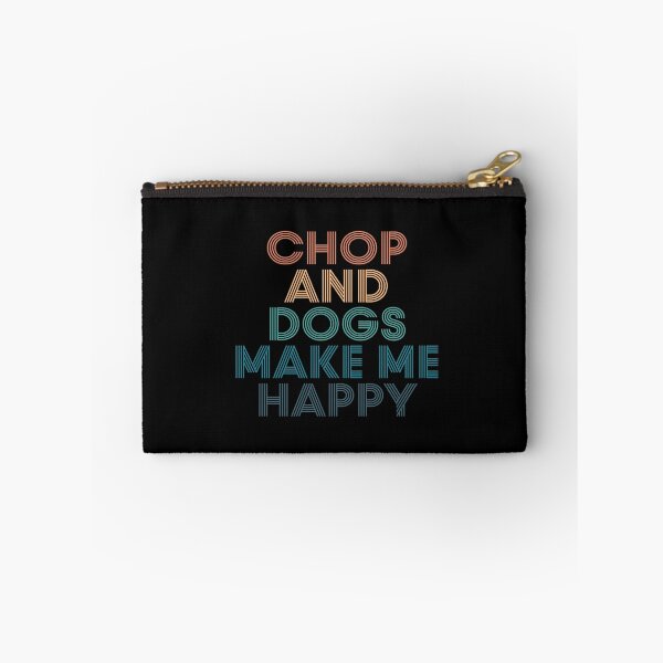 Item preview, Chop And Dogs Make Me Happy- Gift for Chop & Dogs Fans designed and sold by kindxinn.