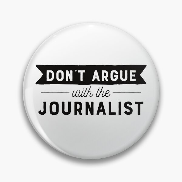Item preview, Don't Argue With The Journalist designed and sold by teesaurus.