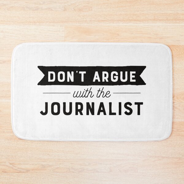 Item preview, Don't Argue With The Journalist designed and sold by teesaurus.