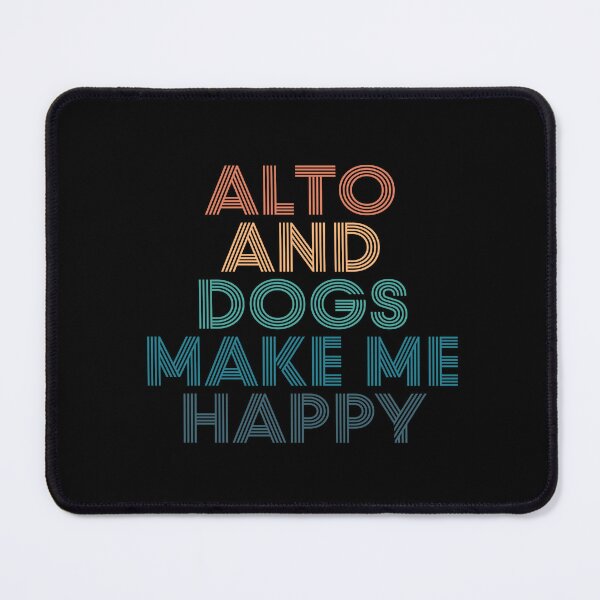 Item preview, Alto And Dogs Make Me Happy- Gift for Alto & Dogs Fans designed and sold by kindxinn.