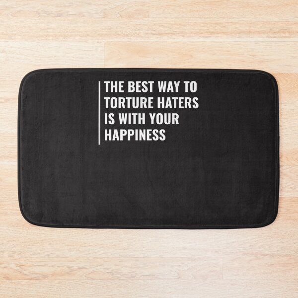 Item preview, Torture Haters With Your Happiness. Hater Quote designed and sold by ounsyqyw.