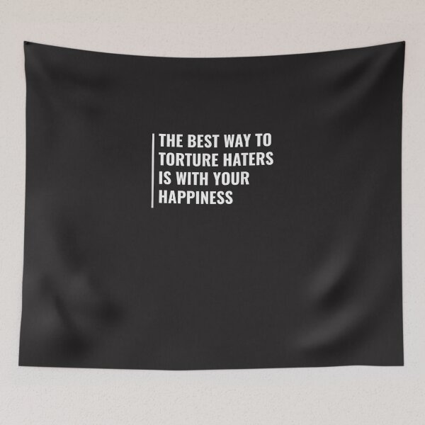 Item preview, Torture Haters With Your Happiness. Hater Quote designed and sold by ounsyqyw.