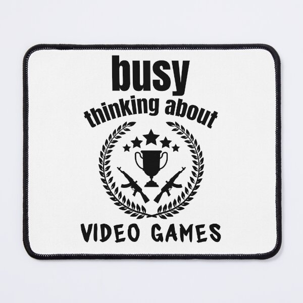 Item preview, busy thiniking about video games | funny saying for gamers designed and sold by Troy G Perez.