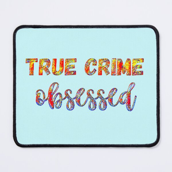 Item preview, True Crime Obsessed designed and sold by CristalleLisa.