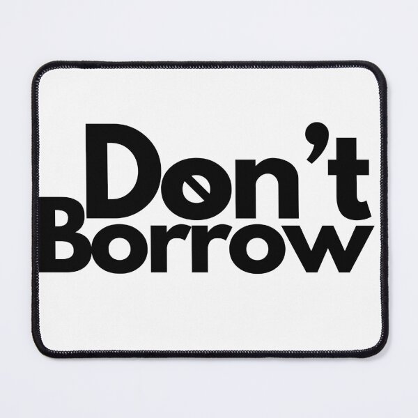 Item preview, Don't Borrow designed and sold by joemini.