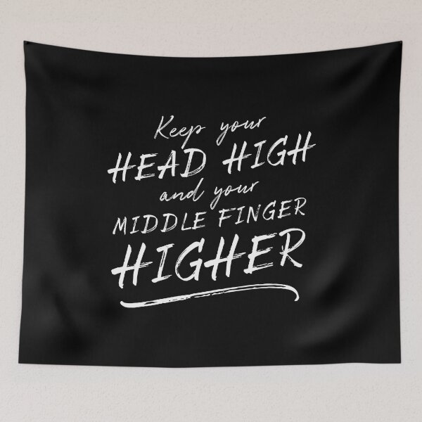 Item preview, Keep Your Head High And Your Middle Finger Higher  designed and sold by ZoollGraphics.