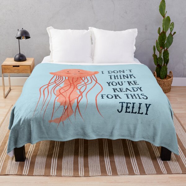 Item preview, I don’t think you’re ready for this jelly designed and sold by RebeccaFlaherty.