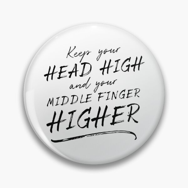 Item preview, Keep Your Head High And Your Middle Finger Higher  designed and sold by ZoollGraphics.