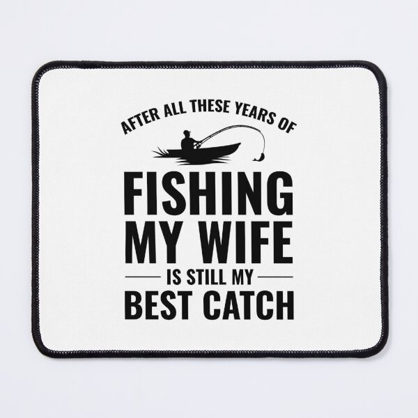 Item preview, Fishing Fish Boat Outdoor Hobby Wife Funny Joke designed and sold by CuteDesigns1.