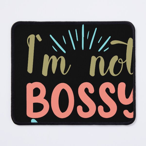 Item preview, I'm Not Bossy, I'm Aggressively Helpful designed and sold by Kaaimaan.