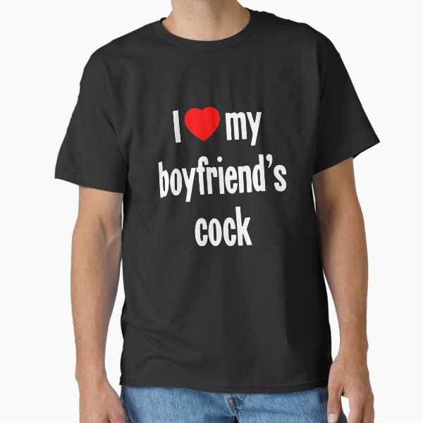 Item preview, I [Heart] My Boyfriend's Cock designed and sold by Good-Looking Corpse.