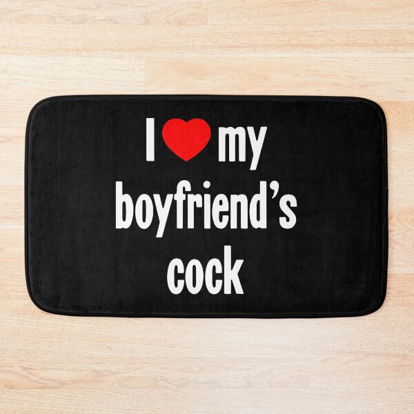 Item preview, I [Heart] My Boyfriend's Cock designed and sold by Good-Looking Corpse.