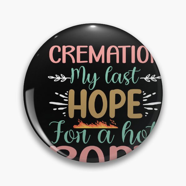 Item preview, CREMATION-MY Last Hope For A Hot Body designed and sold by Kaaimaan.
