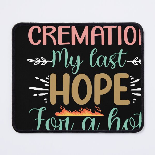 Item preview, CREMATION-MY Last Hope For A Hot Body designed and sold by Kaaimaan.