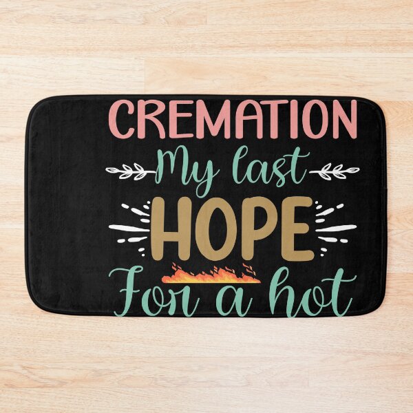 Item preview, CREMATION-MY Last Hope For A Hot Body designed and sold by Kaaimaan.
