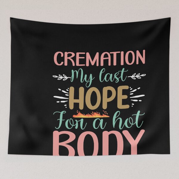 Item preview, CREMATION-MY Last Hope For A Hot Body designed and sold by Kaaimaan.