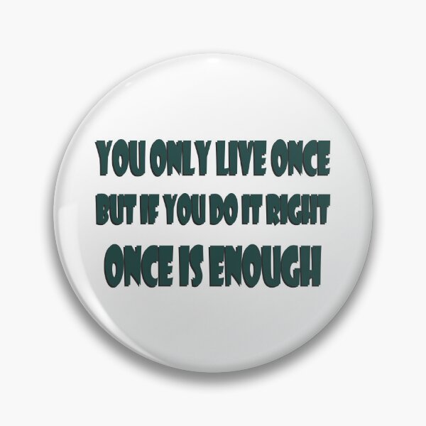 Item preview, YOU ONLY LIVE ONCE designed and sold by Angel Proev.