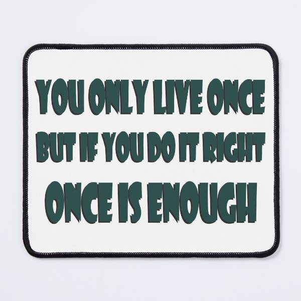 Item preview, YOU ONLY LIVE ONCE designed and sold by Angel Proev.