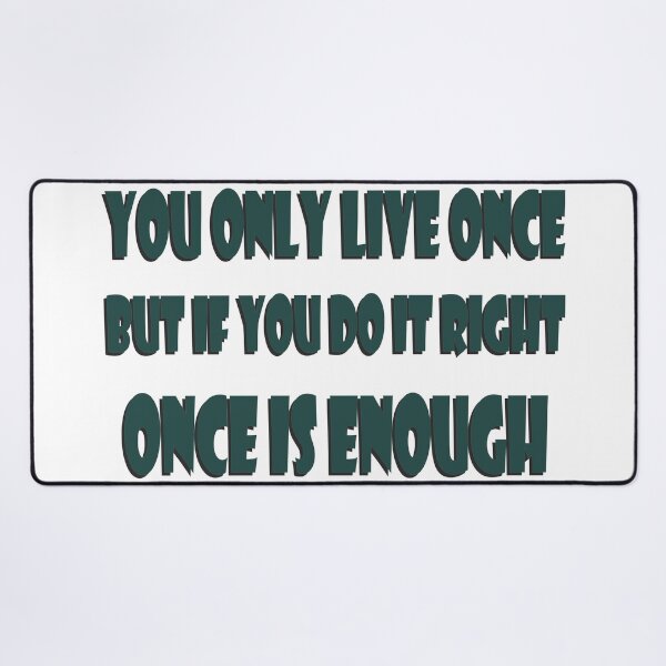 Item preview, YOU ONLY LIVE ONCE designed and sold by Angel Proev.
