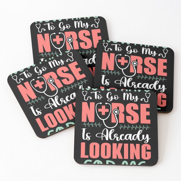 Item preview, I Have To Go, My Nurse Is Already Looking For Me designed and sold by Kaaimaan.