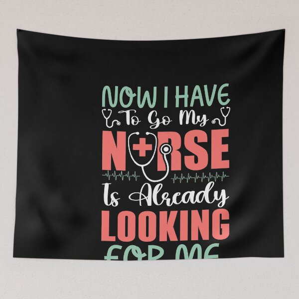 Item preview, I Have To Go, My Nurse Is Already Looking For Me designed and sold by Kaaimaan.
